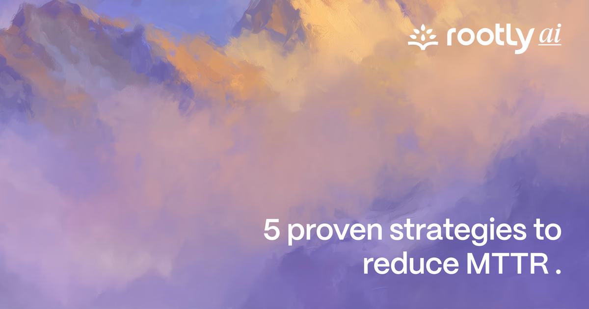 5 Proven Strategies to Reduce MTTR