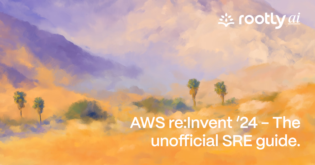 AWS re:Invent ‘24 - The Unofficial SRE Guide