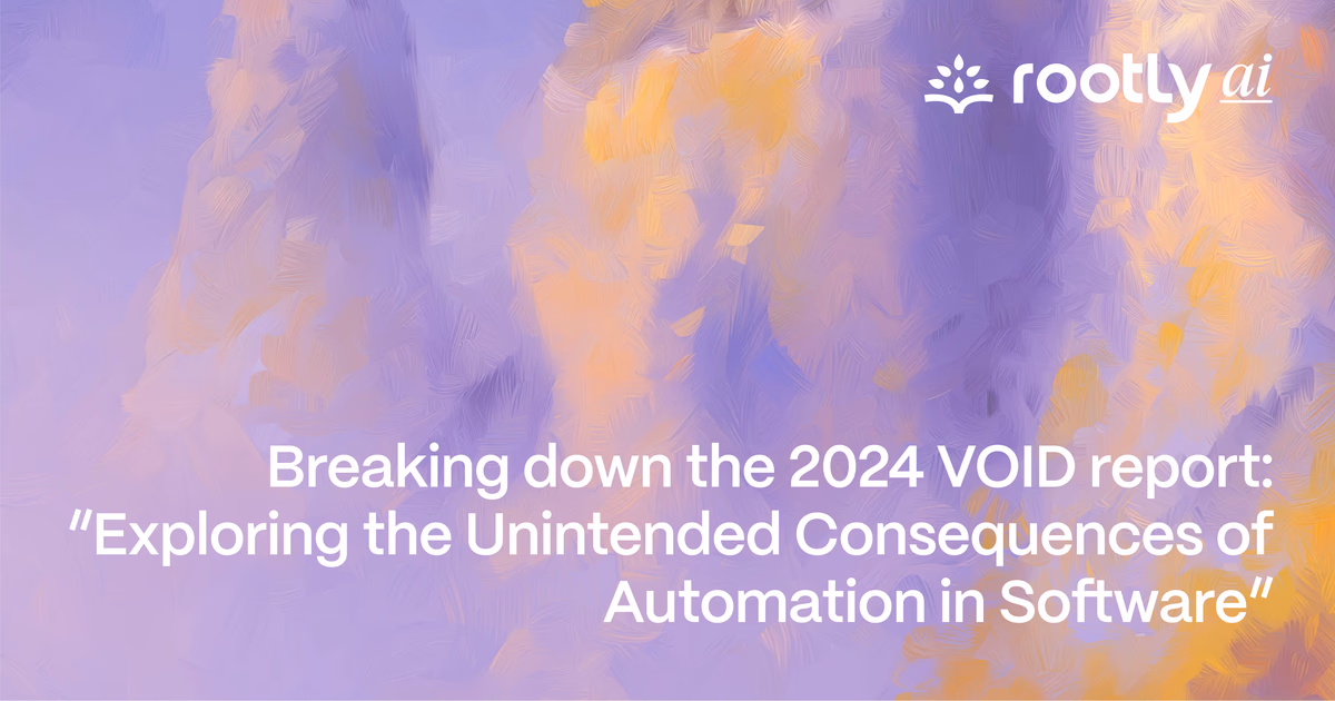 Breaking Down the 2024 VOID Report: “Exploring the Unintended Consequences of Automation in Software”
