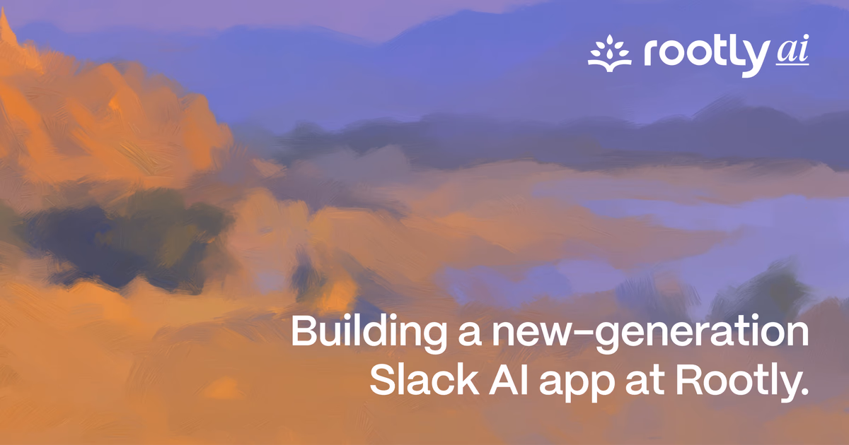 Building a new-generation Slack AI App at Rootly