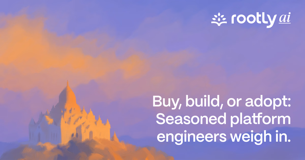 Buy, Build, or Adopt: Seasoned Platform Engineers Weigh In