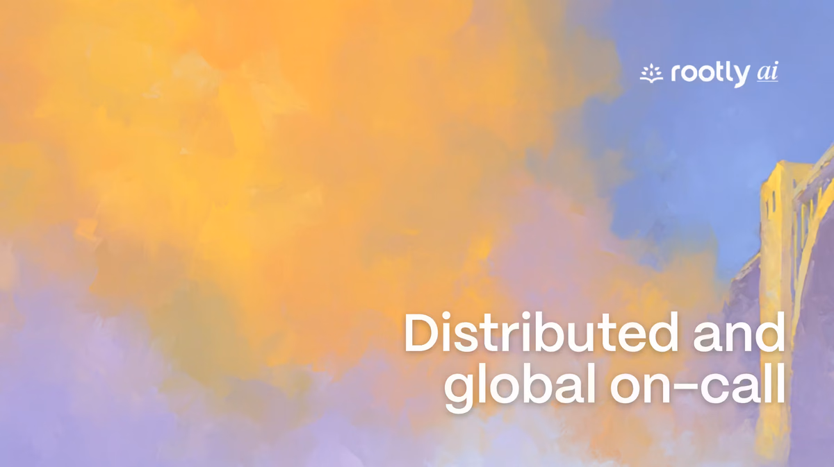 Distributed and Global On-Call: Best Practices for 24/7 Teams