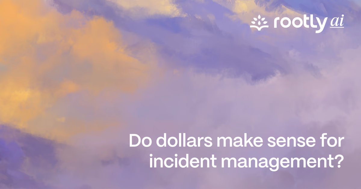 Do Dollars Make Sense for Incident Management?