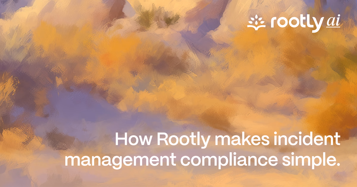 How Rootly makes incident management compliance simple