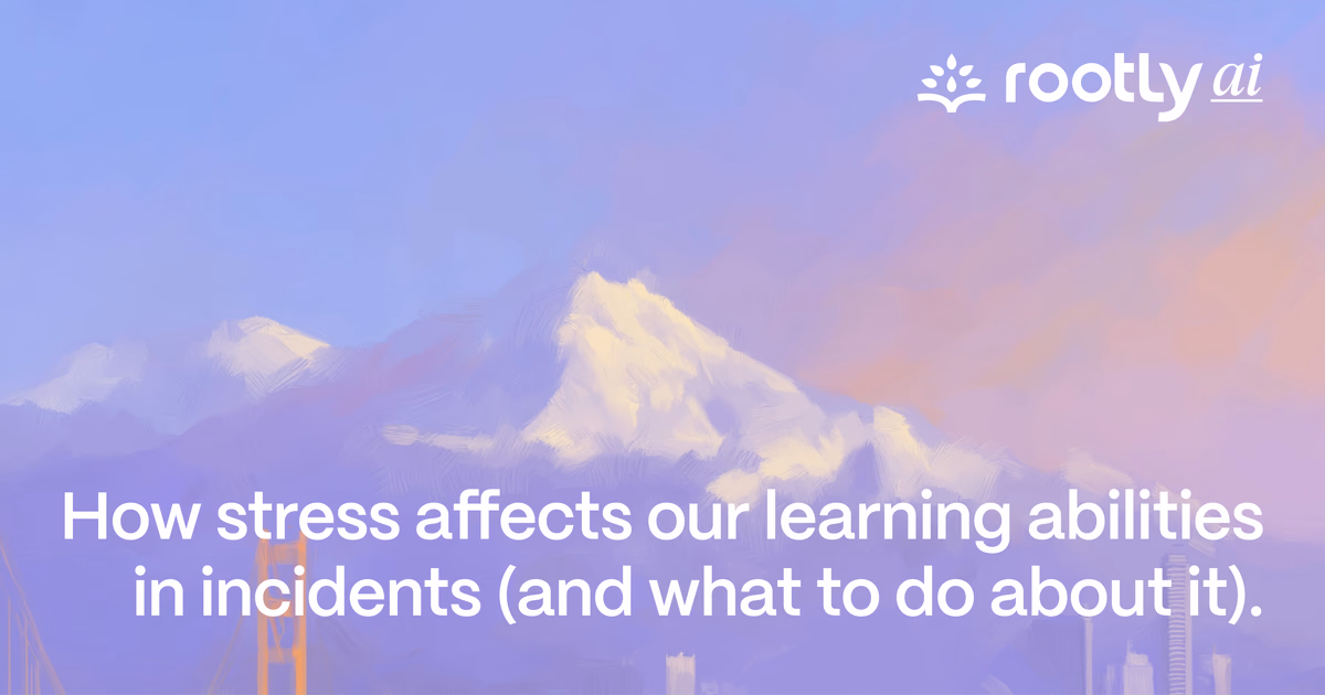 How Stress Affects Our Learning Abilities in Incidents (And What To Do About It)