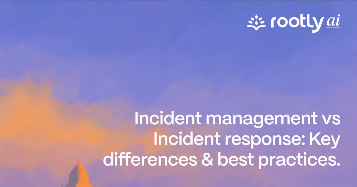 Incident Management vs Incident Response Explained