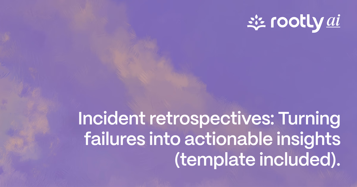 Incident Postmortems: Turning Failures into Actionable Insights (Template Included)