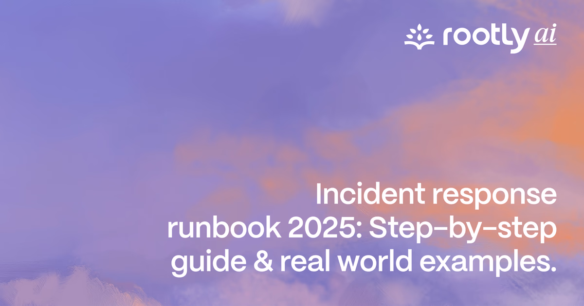 Incident Response Runbook 2025: Step‑by‑Step Guide & Real‑World Examples