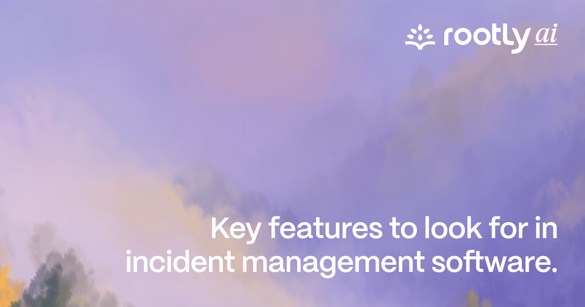 Key Features to Look for in Incident Management Software