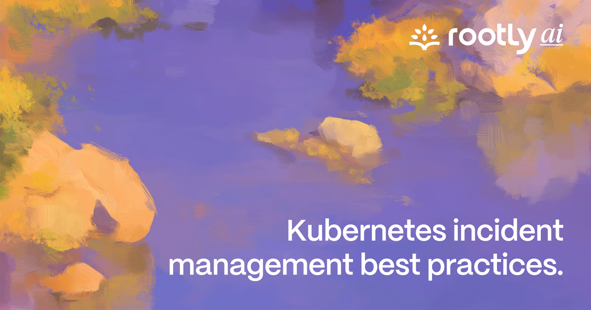 Kubernetes Incident Management Best Practices
