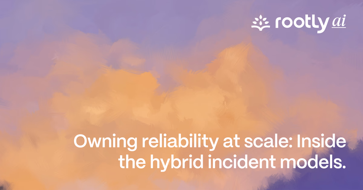 Owning Reliability at Scale: Inside the Hybrid Incident Models