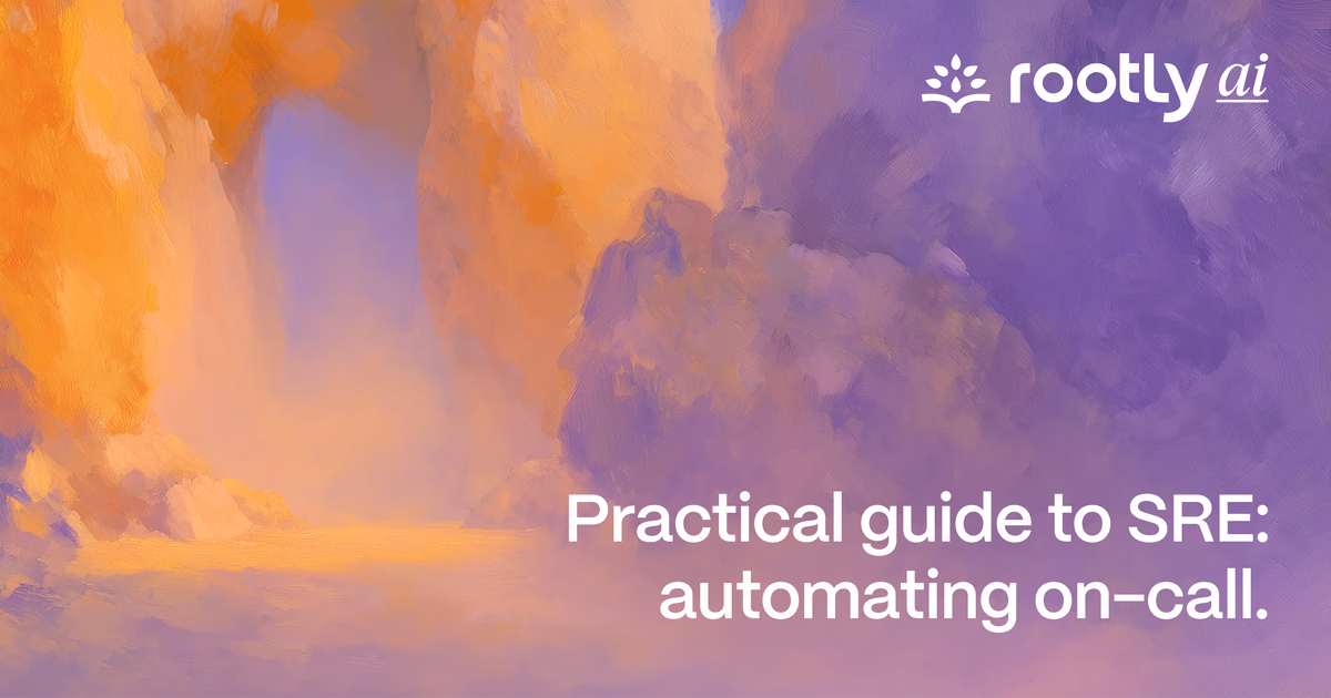 Practical Guide to SRE: Automating On-Call