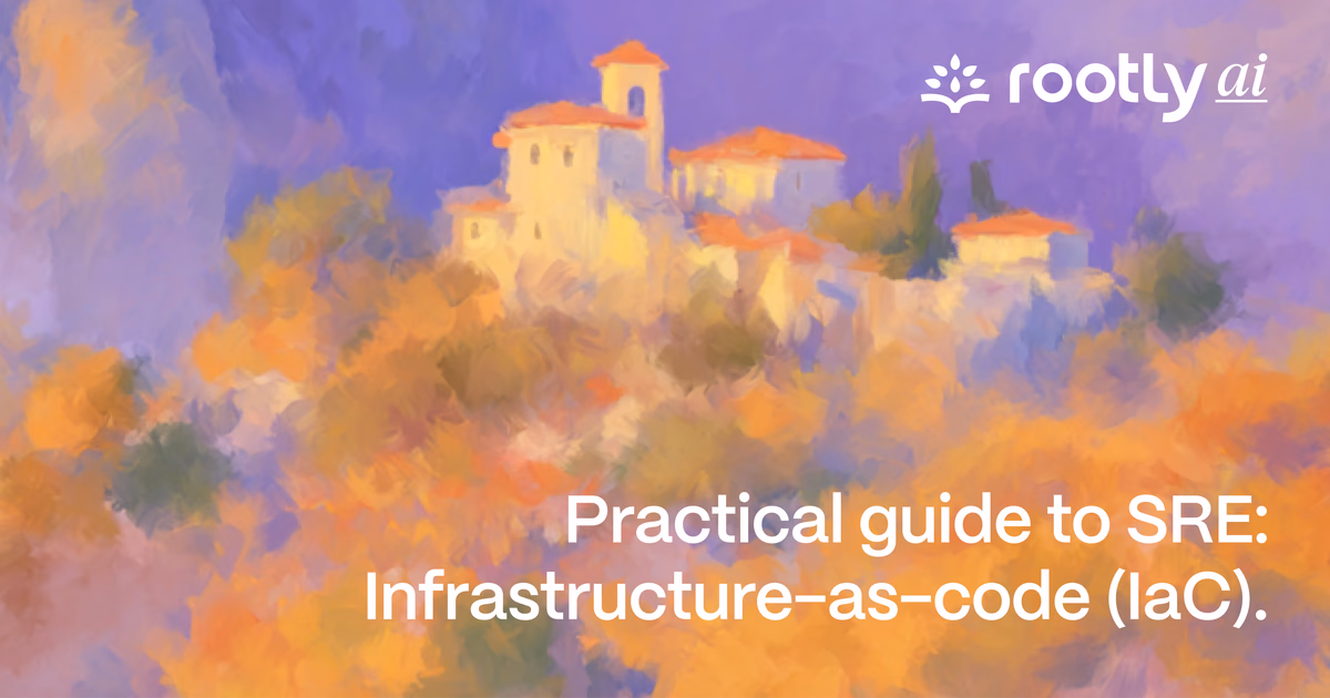 Practical Guide to SRE: Infrastructure-as-Code (IaC)