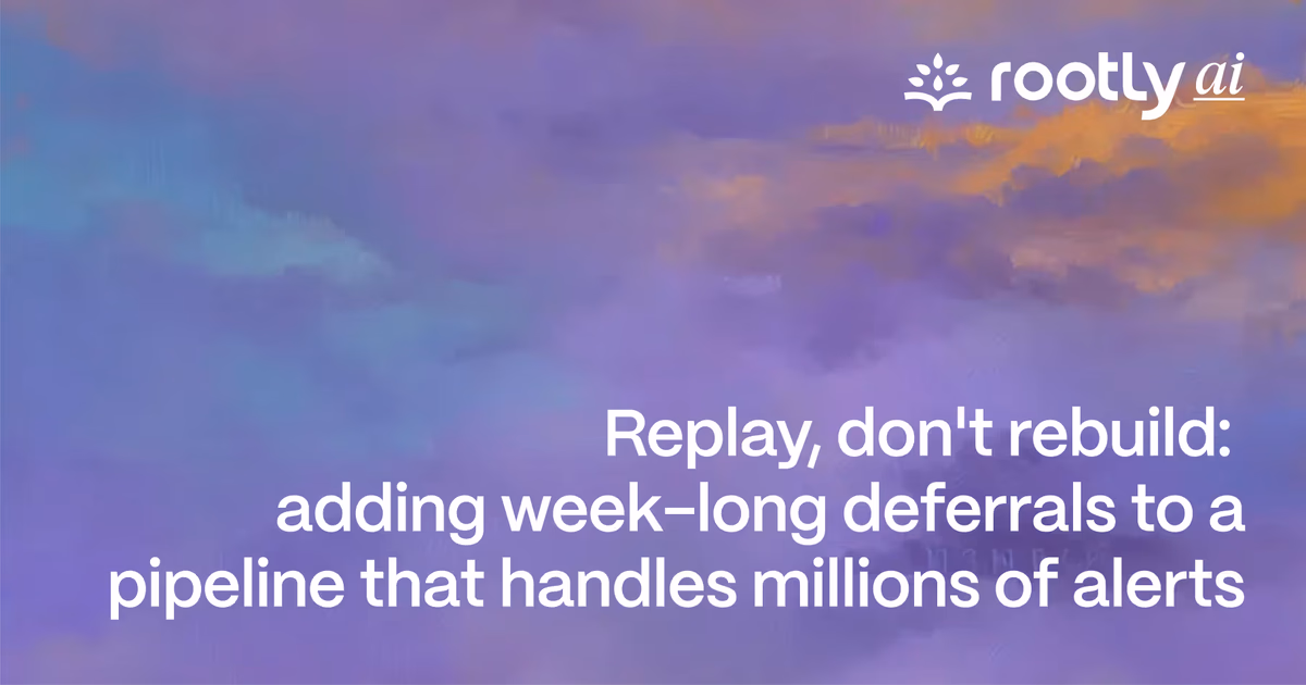 Replay, don't rebuild: adding week-long deferrals to a pipeline that handles millions of alerts