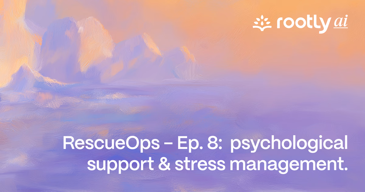 RescueOps - Ep. 8: Psychological Support & Stress Management