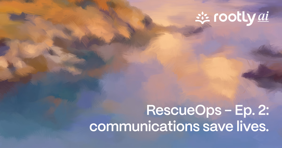 RescueOps - Ep. 2: Communications Save Lives