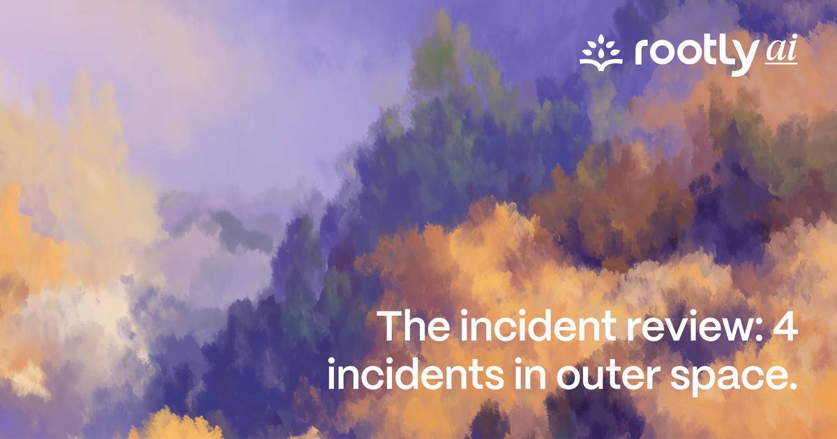The Incident Review: 4 Incidents in Outer Space
