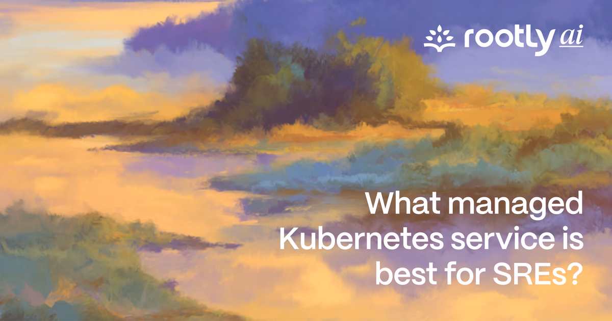 What Managed Kubernetes Service is Best for SREs?