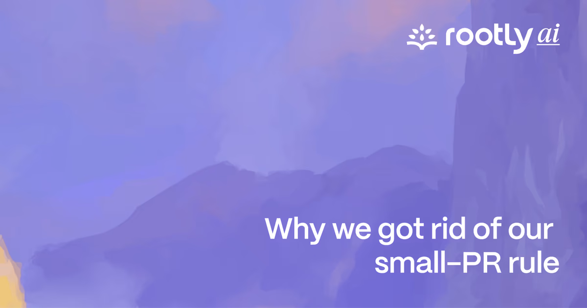 Why we got rid of our small-PR rule