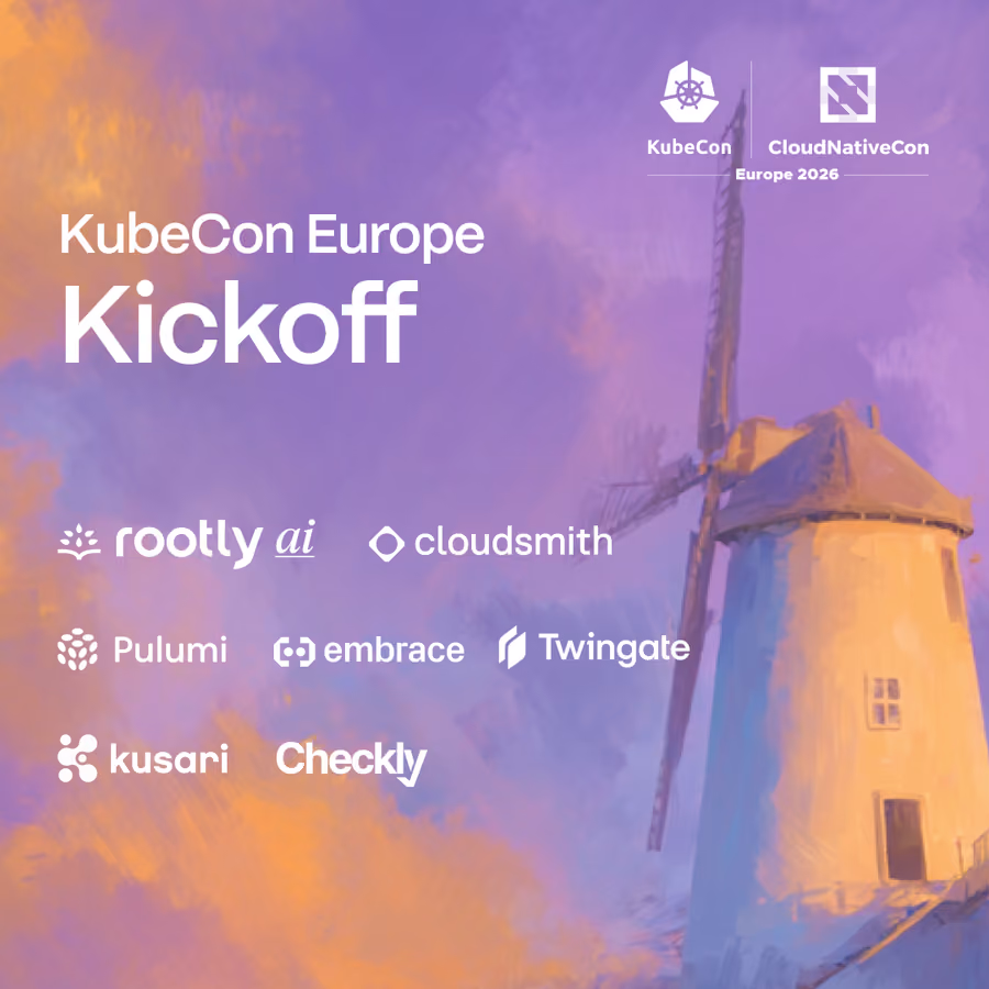 KubeCon Europe Kickoff w/ Rootly AI, Cloudsmith, Embrace, Kusari, Pulumi, Twingate & Checkly event artwork