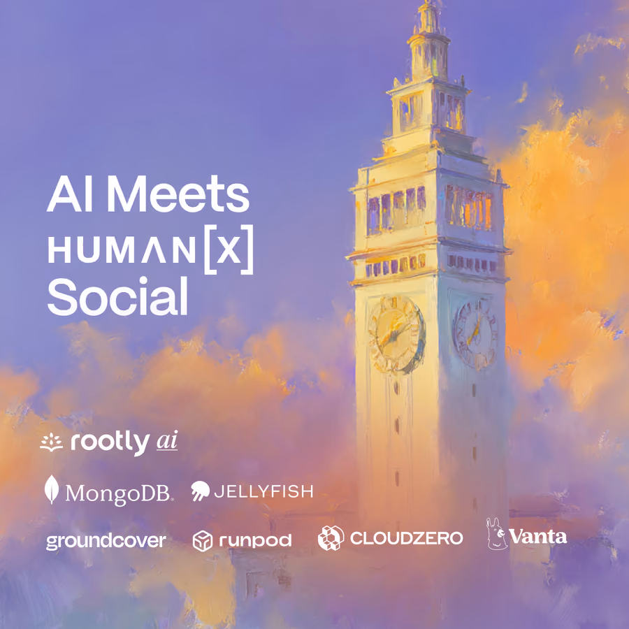 AI Meets HumanX Social w/ Rootly AI, MongoDB, Runpod, Jellyfish, Vanta, CloudZero, groundcover, & More! event artwork