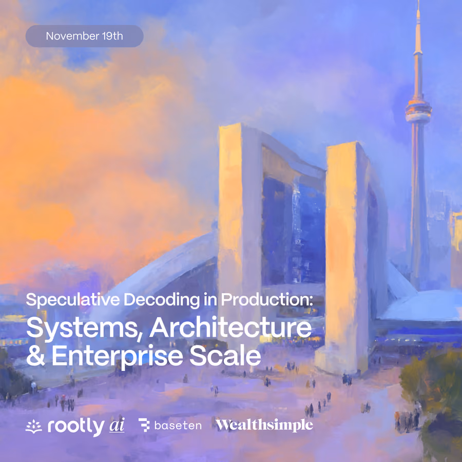 Speculative Decoding in Production Panel (with Baseten, Rootly and Wealthsimple) event artwork