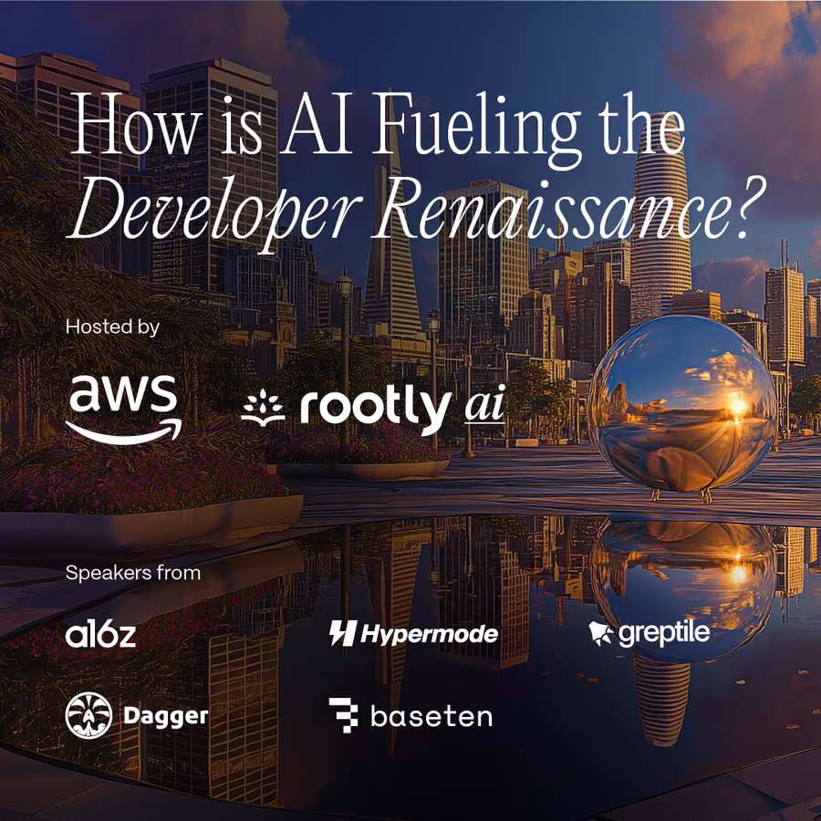 How AI is Fueling the Developer Renaissance w/ Rootly AI, a16z, Hypermode, Dagger, Braintrust, Baseten, Arize AI, Greptile & AWS event artwork