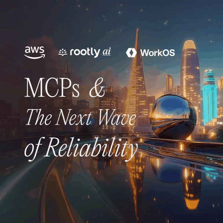 MCPs and the Next Wave of Reliability w/ Rootly AI, WorkOS, Block, Microsoft, Alloy Automation, Groq, Mintlify, & Upwind Security! event artwork