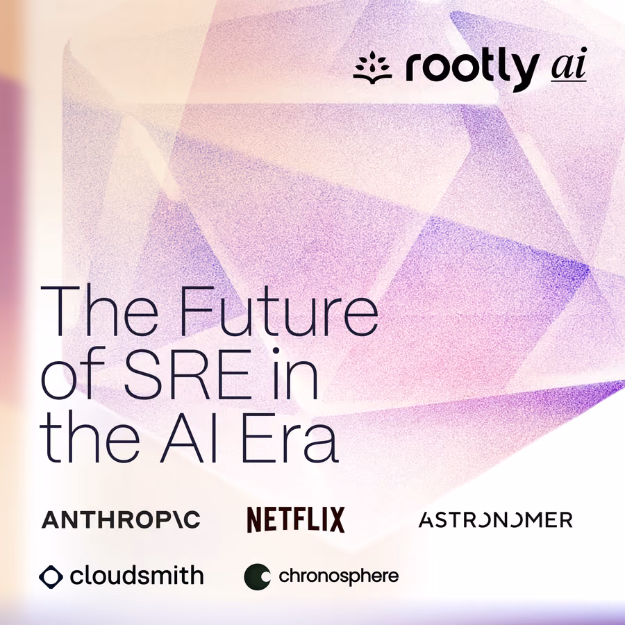 The Future of SRE in the AI Era w/ Rootly AI, Anthropic, Netflix, Astronomer, Chronosphere, Cloudsmith & More! event artwork