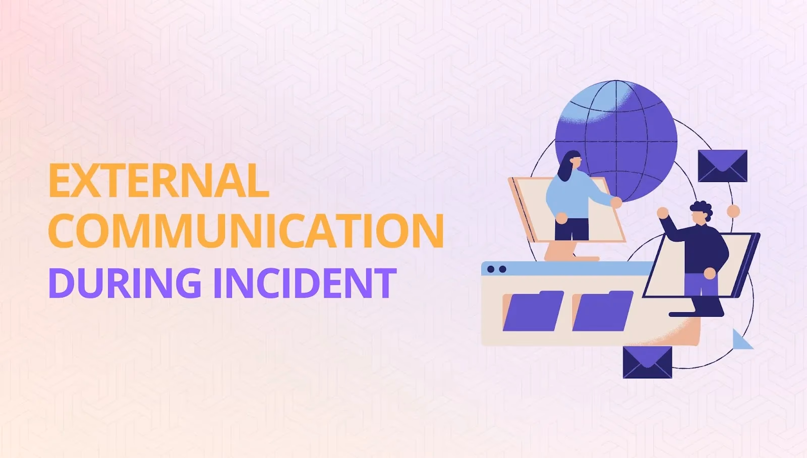 Illustration for “External Communication During Incidents”