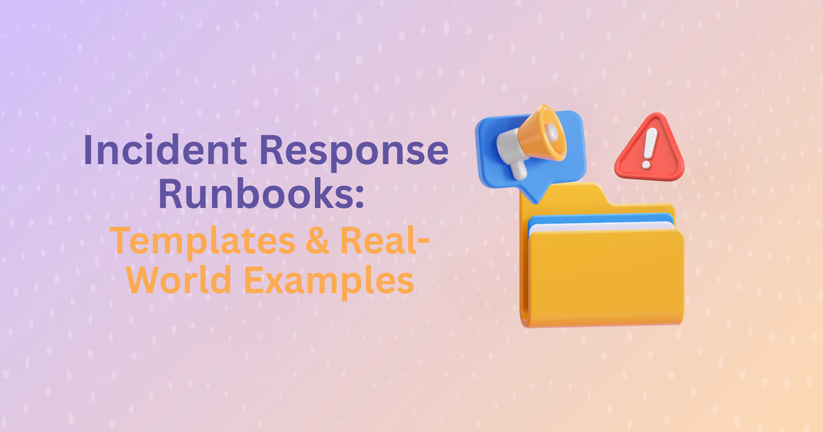 Incident response runbooks: templates and examples